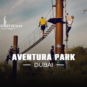 Aventura Parks Ticket | Aventura Park Dubai