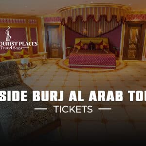 Inside Burj Al Arab | Inside Burj Al Arab Tickets