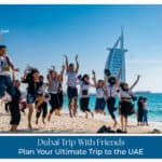 Dubai trip with friends enjoying city skyline