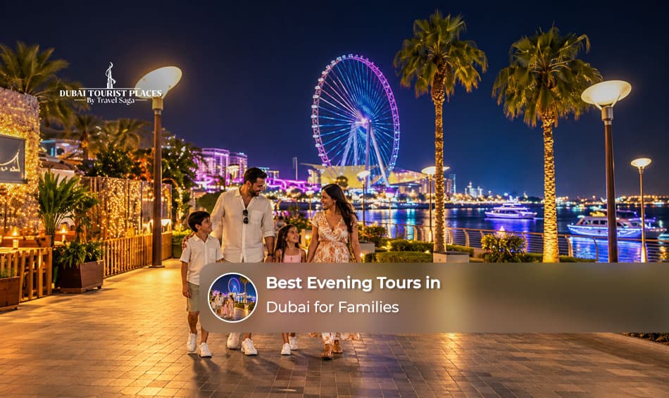 Best evening tours in Dubai for families featuring city sightseeing, Marina dhow cruises, desert safari and illuminated landmarks