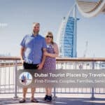 Dubai tourist places for first-time visitors, couples, families, seniors and solo travellers