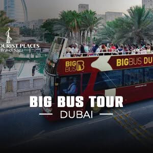 Big Bus Tour Dubai | Hop on Hop off Dubai