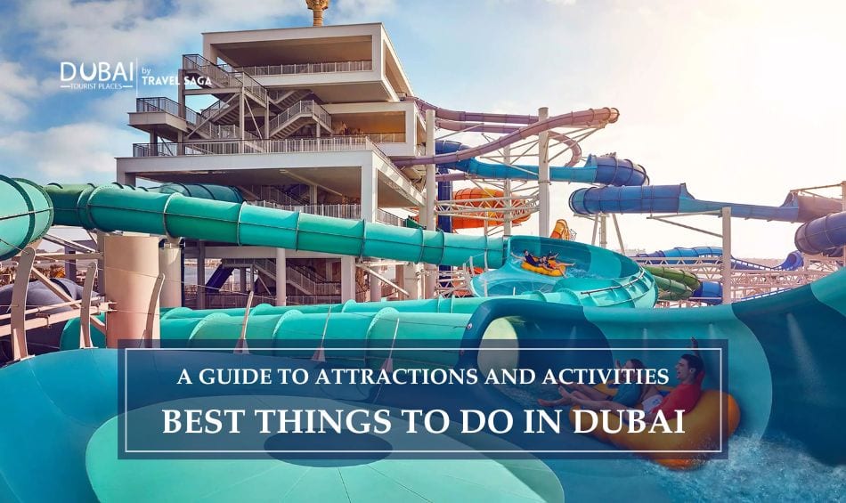 Best Things to Do in Dubai featuring iconic attractions, thrilling adventures, and unforgettable travel experiences