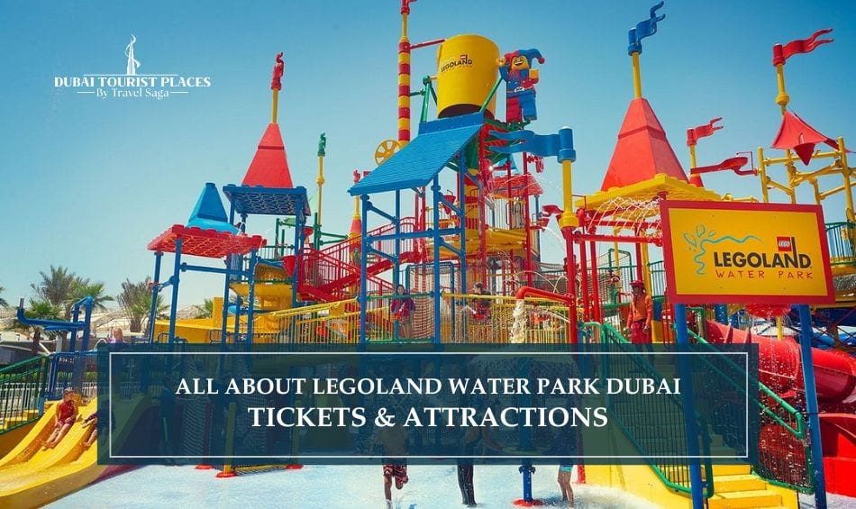 All About LEGOLAND Water Park Dubai featuring exciting water slides, family attractions, and fun-filled adventures