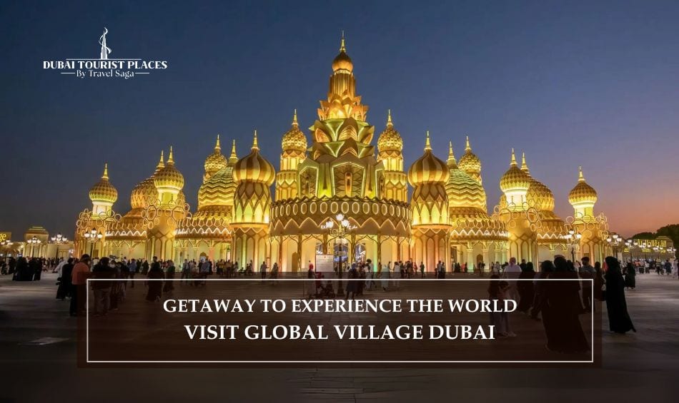 Discover Global Village Dubai featuring cultural pavilions, shopping, entertainment, and family-friendly attractions