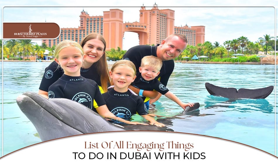 Things To Do In Dubai With Kids featuring family-friendly attractions, exciting adventures, and unforgettable experiences