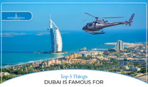 5 Things Dubai is Famous For featuring iconic landmarks, luxury experiences, and world-renowned attractions