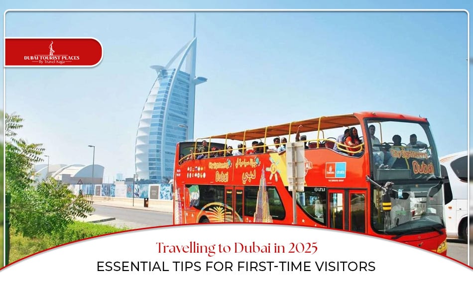 Essential Tips for Travelling to Dubai with expert advice, travel planning, and must-know visitor information