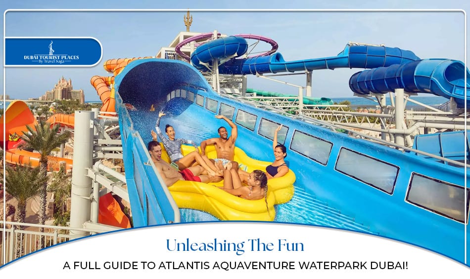 Guide To Atlantis Aquaventure Waterpark Dubai featuring thrilling water slides, family attractions, and unforgettable adventu