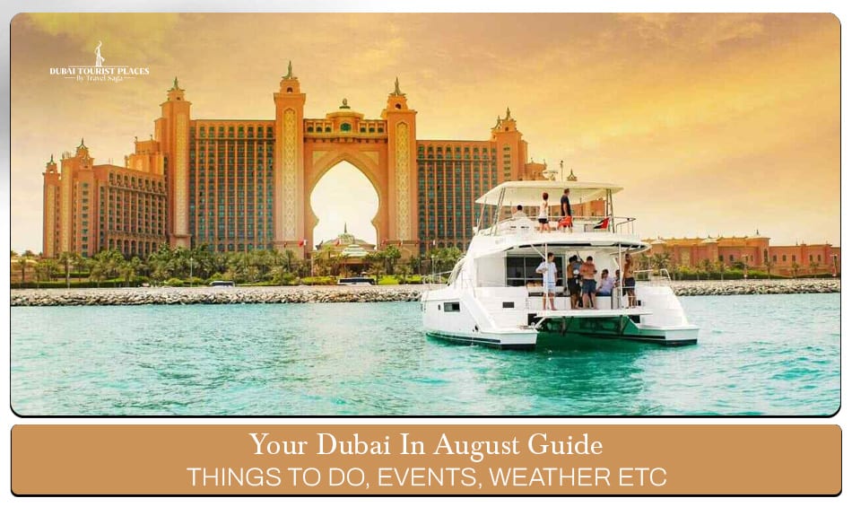 Dubai In August Guide featuring summer attractions, travel tips, and unforgettable holiday experiences
