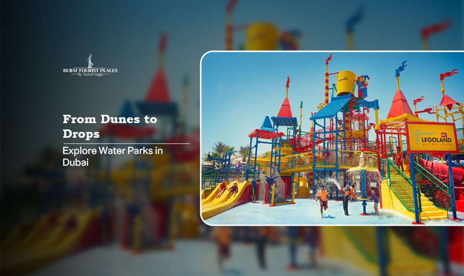 Explore Water Parks in Dubai featuring thrilling water slides, family attractions, and exciting adventures