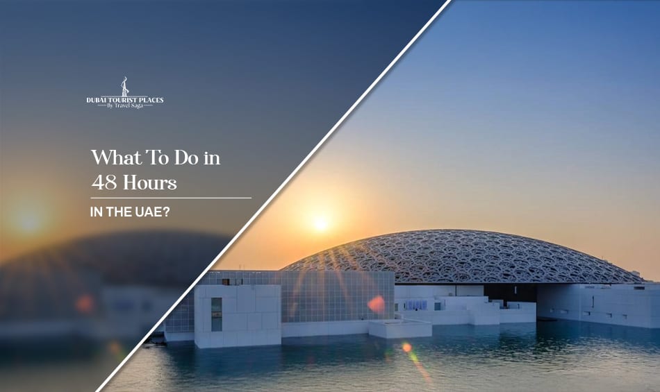 48 Hours in the UAE featuring iconic attractions, cultural experiences, and unforgettable travel adventures
