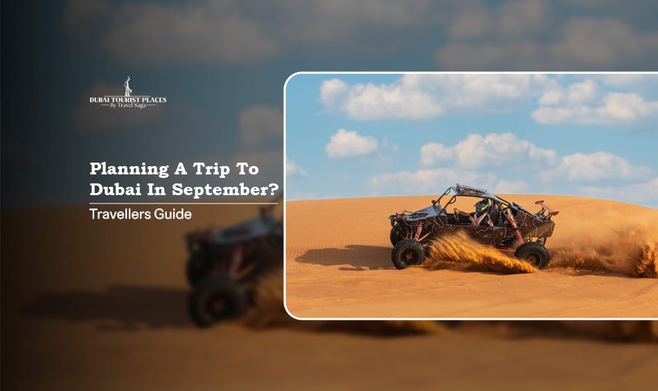 Dubai In September featuring pleasant weather, indoor attractions, outdoor adventures, and seasonal experiences