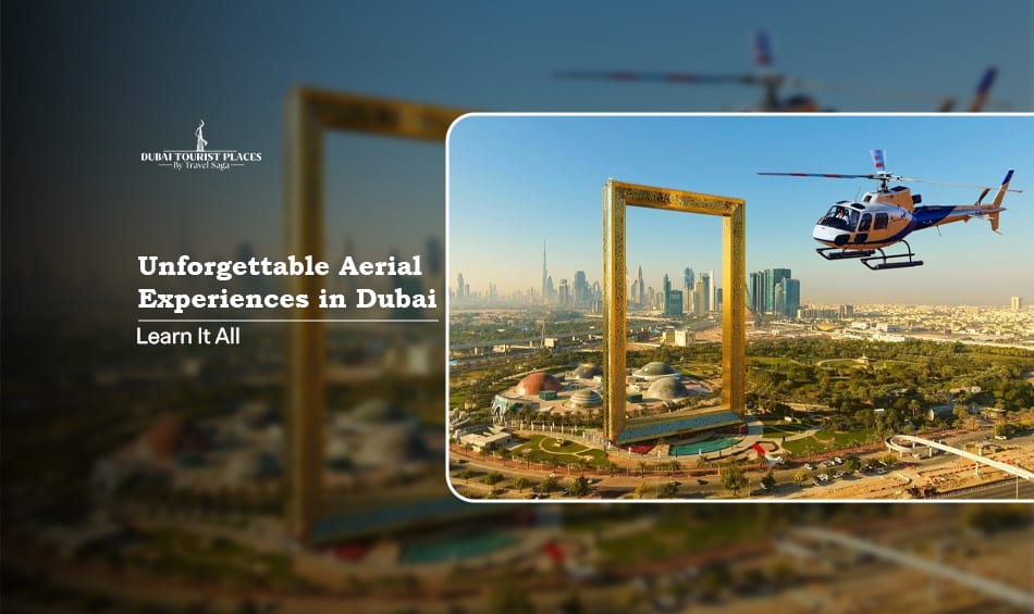 Aerial Experiences in Dubai featuring helicopter tours, skydiving, hot air balloons, and breathtaking skyline views