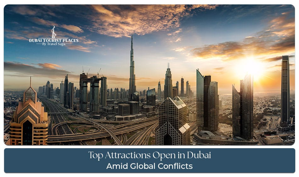 Top Attractions Open in Dubai featuring iconic landmarks, theme parks, shopping, and family-friendly experiences